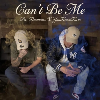 Can't Be Me (feat. YouKnowKuro) - Single