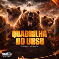 QUADRILHA DO URSO - Single - DJ TEUZIN 22 & MC Elpitbull