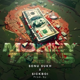 Money Talks Sonu Sukh & Sickboi