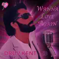 druv-kent-wanna-love-again-wanna-love-again
