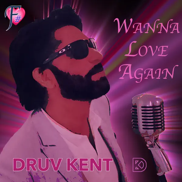 Wanna Love Again — Druv Kent
