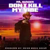 Don't Kill My Vibe