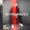 '90s Memories - Nick Schilder