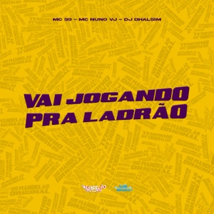 Vai Jogando pra Ladrão