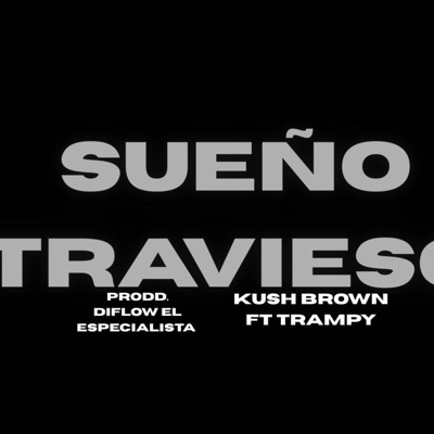 Sueño Travieso (feat. Trampy) - Single