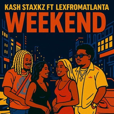 Weekend (feat. LexFromAtlanta) - Single