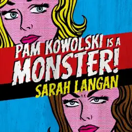 Pam Kowolski Is a Monster! (Unabridged)