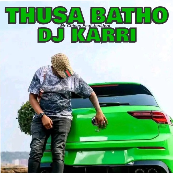 THUSA BATHO DJ KARRI (feat. Jeni Jeni) - Single