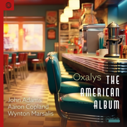 The American Album: Works by John Adams, Aaron Copland &amp; Wynton Marsalis - Oxalys Cover Art
