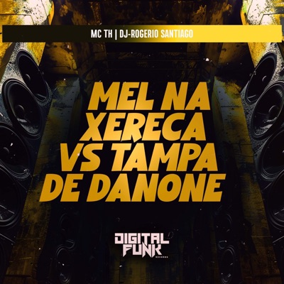 Mel na Xereca Vs Tampa de Danone - Single
