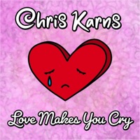 Love Makes You Cry EP - EP - Chris Karns