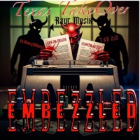 Embezzled (feat. $$MoneyMiklo$$, TYG Zell & Rayr Musix) - Single - Texas Takeover