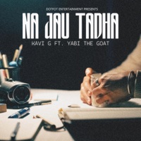 Na Jaau Tadha (feat. YABI The G.O.A.T) - Single - Kavi G