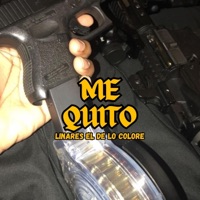 ME QUITO - Single - Linares El De Lo Colore