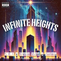 Infinite Heights (feat. Suckers Envy Legends, Garcia Vega, Cutlass & Dj Tech-Neek) - Single - Cin Vig
