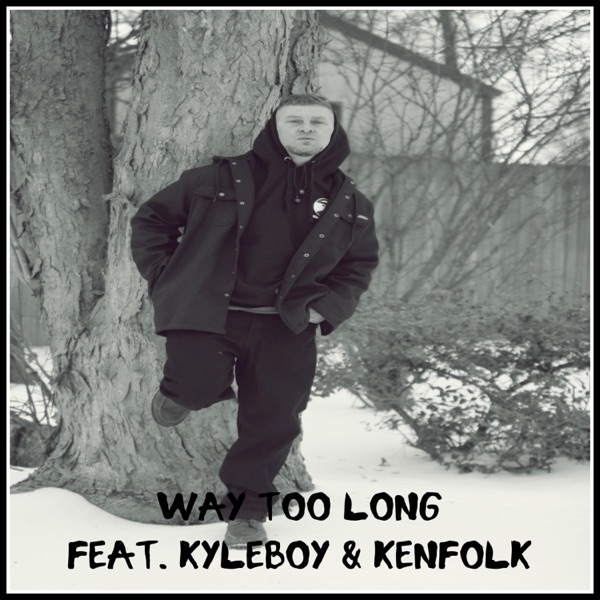 Way Too Long (feat. KYleboy & KenFolk)