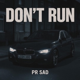 DONT RUN PR SAD