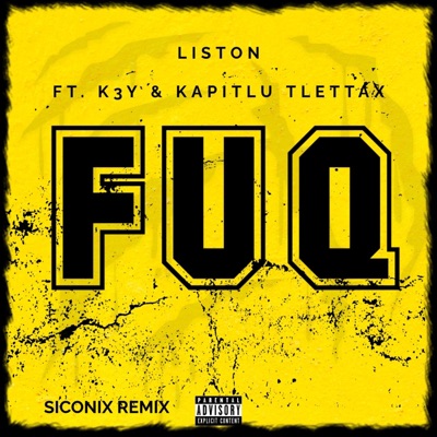FUQ (feat. K3Y & KAPITLU TLETTAX) [SICONIX REMIX] - Single