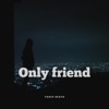 Only friend
