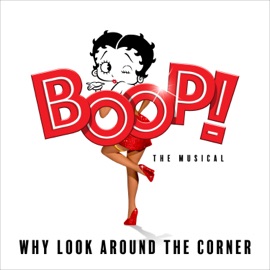 Why Look Around The Corner Ainsley Melham, Jasmine Amy Rogers & Original Broadway Cast of Boop! The Musical