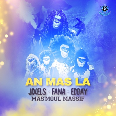 AN MAS LA (feat. EDDAY, FANA & MAS'MOUL MASSIF) - Single