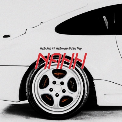 Nahh (feat. Natewave & Dea Troy) - Single