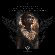 Das leben gibt_das Leben nimmt - VikingEchoes