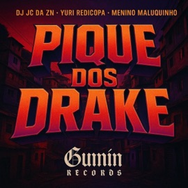 Pique dos Drakes DJ JC DA ZN, Menino Maluquinho & Yuri Redicopa
