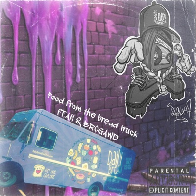 Food From The Bread Truck (feat. AH & Brogawd) - Single