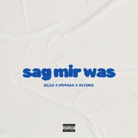 Sag mir was - Single - Sicko, Immada & Asterio