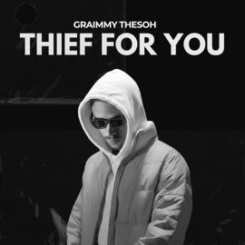 Thief For You Graimmy Thesoh