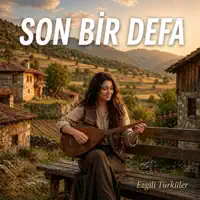 Son Bir Defa — Ezgili Türküler
