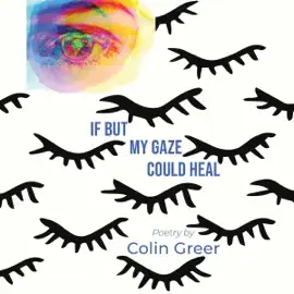 If but My Gaze Could Heal: A Book of Poems (Unabridged)