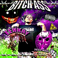 BITCH ASS (feat. Tenkay & KenoPro79) - Single - maulひひ