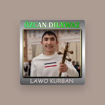 Listen to Özcan Dılxwaz, watch music videos, read bio, see tour dates & more!