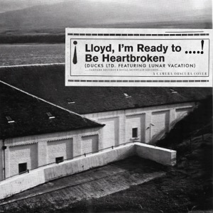 Lloyd, I’m Ready to Be Heartbroken - Single