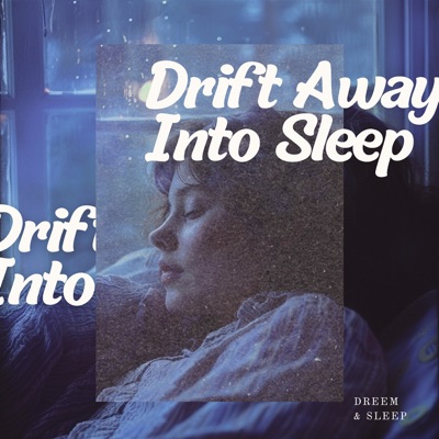 Drift Away Into Sleep