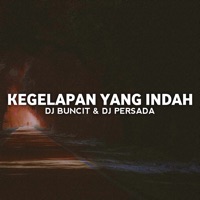Kegelapan Yang Indah - Single - DJ Buncit & DJ Persada