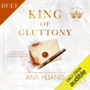 King of Gluttony (Unabridged) - Ana Huang