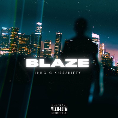 BLAZE (feat. 22Shifty) - Single