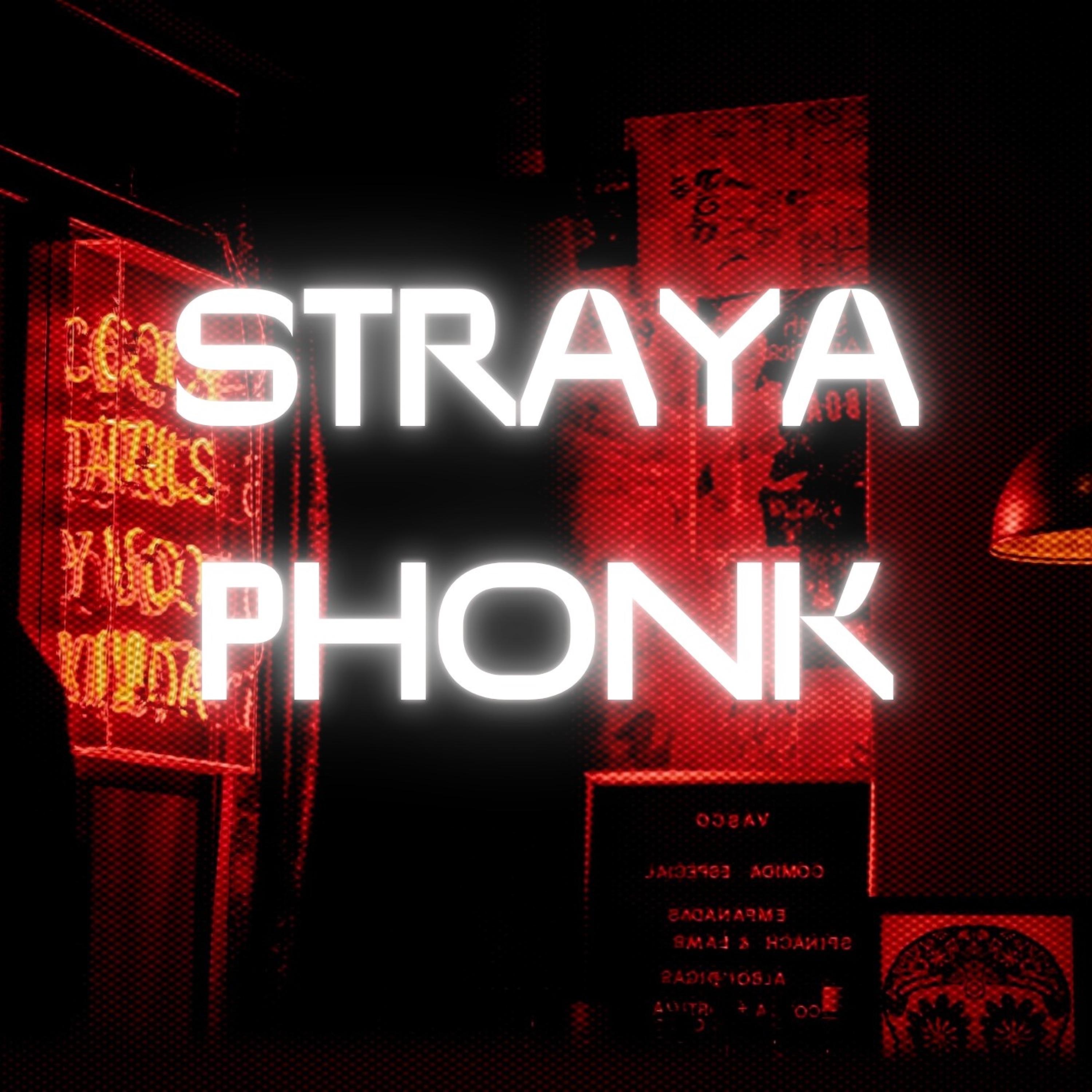 STRAYA PHONK