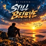 Still Believe (Stay True) - Single
