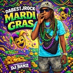 DaBestJrock Mardi Gras Produced By DJ Banz - Single
