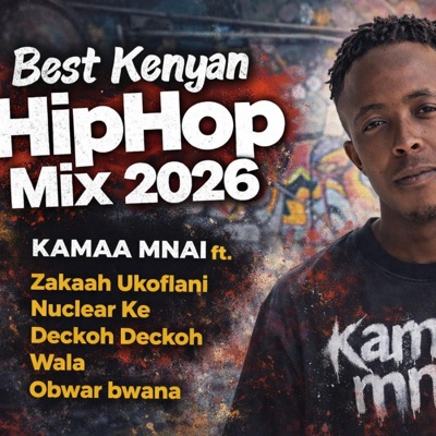Latest KAMAA MNAI hiphop KENYAN mix 2026 (feat. DECKOH DECKOH, NUCLEAR KE, ZAKAAH UKOFLANI, WALA & OBWAR BWANA)