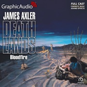Bloodfire [Dramatized Adaptation] (Deathlands) - James Axler