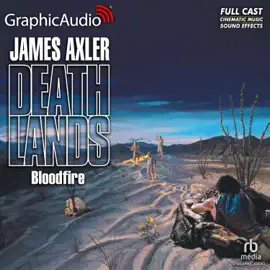 Bloodfire [Dramatized Adaptation] (Deathlands)