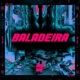 BALADEIRA feat DJ BM PROD Single