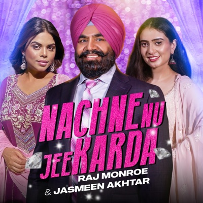 NACHNE NU JEE KARDA - Single