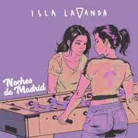 Noches de Madrid — ISLA LAVANDA