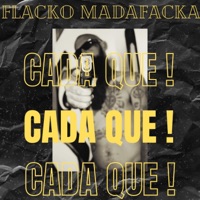 Cada Que - Single - Flacko Madafacka